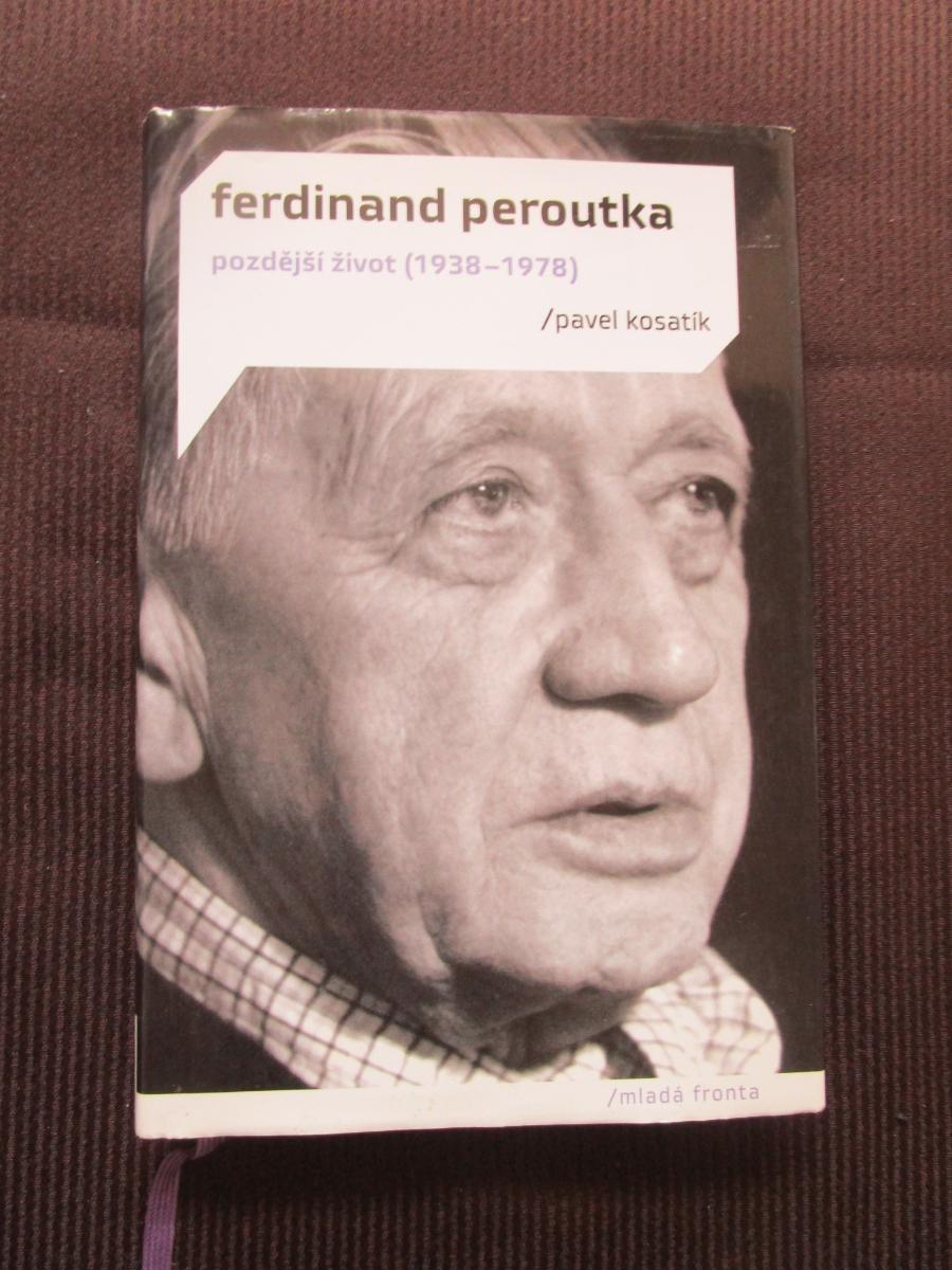 Kniha Pavel Kosatík: Ferdinand Peroutka, neskorší život (1938–1978) - Odborné knihy