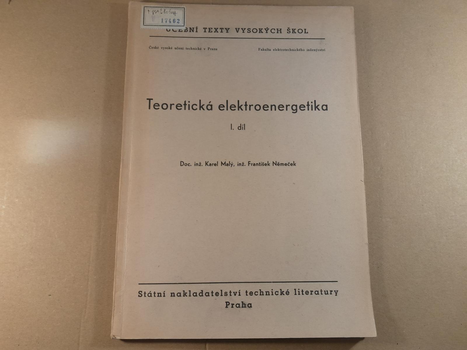 TEORETICKÁ ELEKTROENERGETIKA I. Malý, Němeček ČVUT 1958 - Knihy