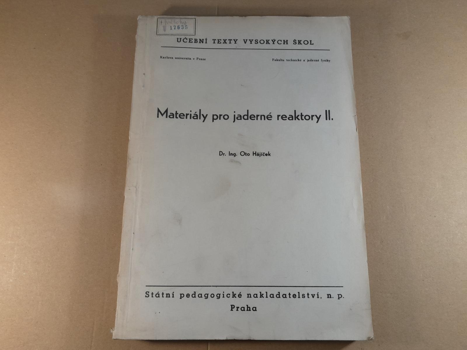 MATERIÁLY PRE JADROVÉ REAKTORY II Hájíček Oto UK Praha FTJF 1958 - Knihy