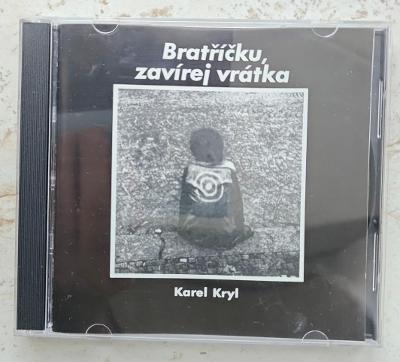 CD Karel Kryl - Bratříčku, zavírej vrátka NOVÉ, NEHRANÉ od korunky!!!