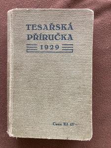 TESAŘSKÁ PŘÍRUČKA 1929 tesařství krov dřevo trám vazby kalkulace tesař