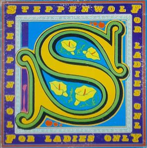 STEPPENWOLF-FOR LADIES ONLY
