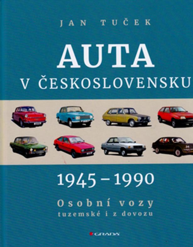 AUTA V ČESKOSLOVENSKU 1945 - 1990 osobné vozy tuzemské aj z dovozu - Motoristická literatúra