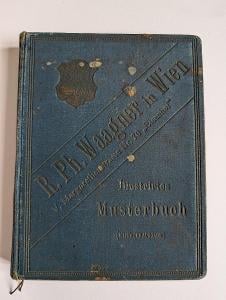 Vzorník Muster-Buch R.Ph.Waagner Wien 1897 Výrobky ze železa Vyjímečné