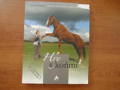 J.Wiemers : Hry s koňmi...vyd. ARCARO , Jihlava , 2021 ....