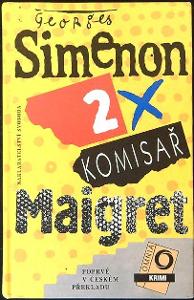 Georges Simenon - 2x komisař Maigret 