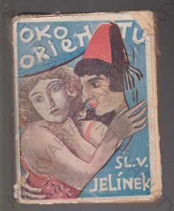 Oko orientu Sláva V. Jelínek orig. brož 1925 