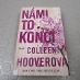 Nami to končí Colleen Hoover (128) - Knihy
