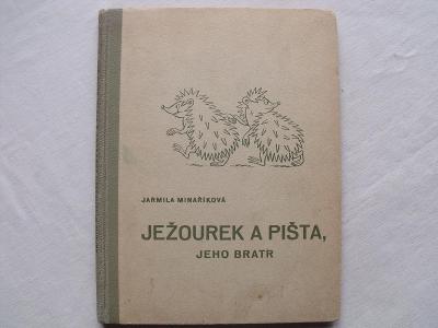 Minaříková - Ježourek a Pišta  jeho bratr (ilustrace O.SEKORA, 1949 )