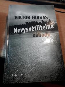 Nevysvětlitelné záhady Viktor Farkas 