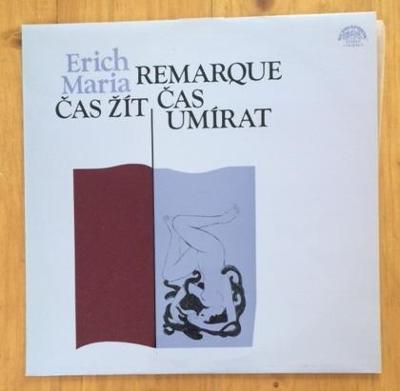 LP / E. M. REMARQUE - ČAS ŽÍT, ČAS UMÍRAT - 1977