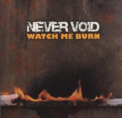 CD - NEVER VOID - Watch Me Burn 