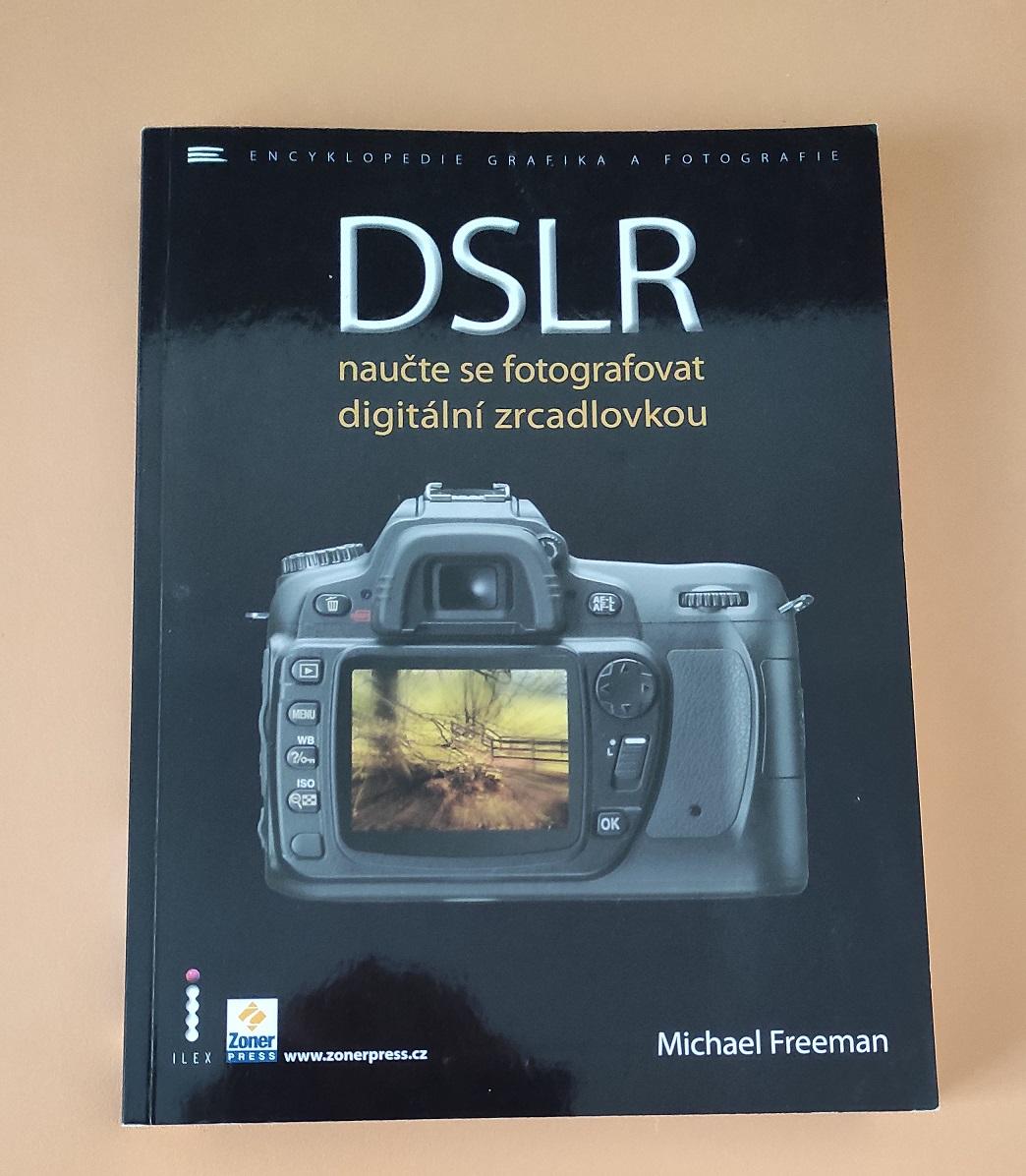 Kniha DSLR naučtě se fotografovat digitální zrcadlovkou - Foto