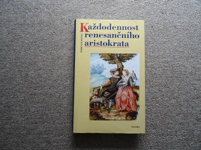 M. Koldinská - Každodennost renesančního aristokrata