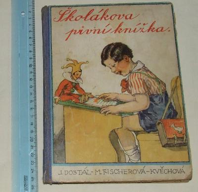 Školákova první knížka - M. FISCHEROVÁ KVĚCHOVÁ a J. Dostál