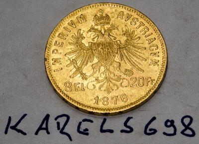 Rakouský 8 Zlatník/20 Frank 1876 BZ, František Josef I., KRÁSNÝ STAV