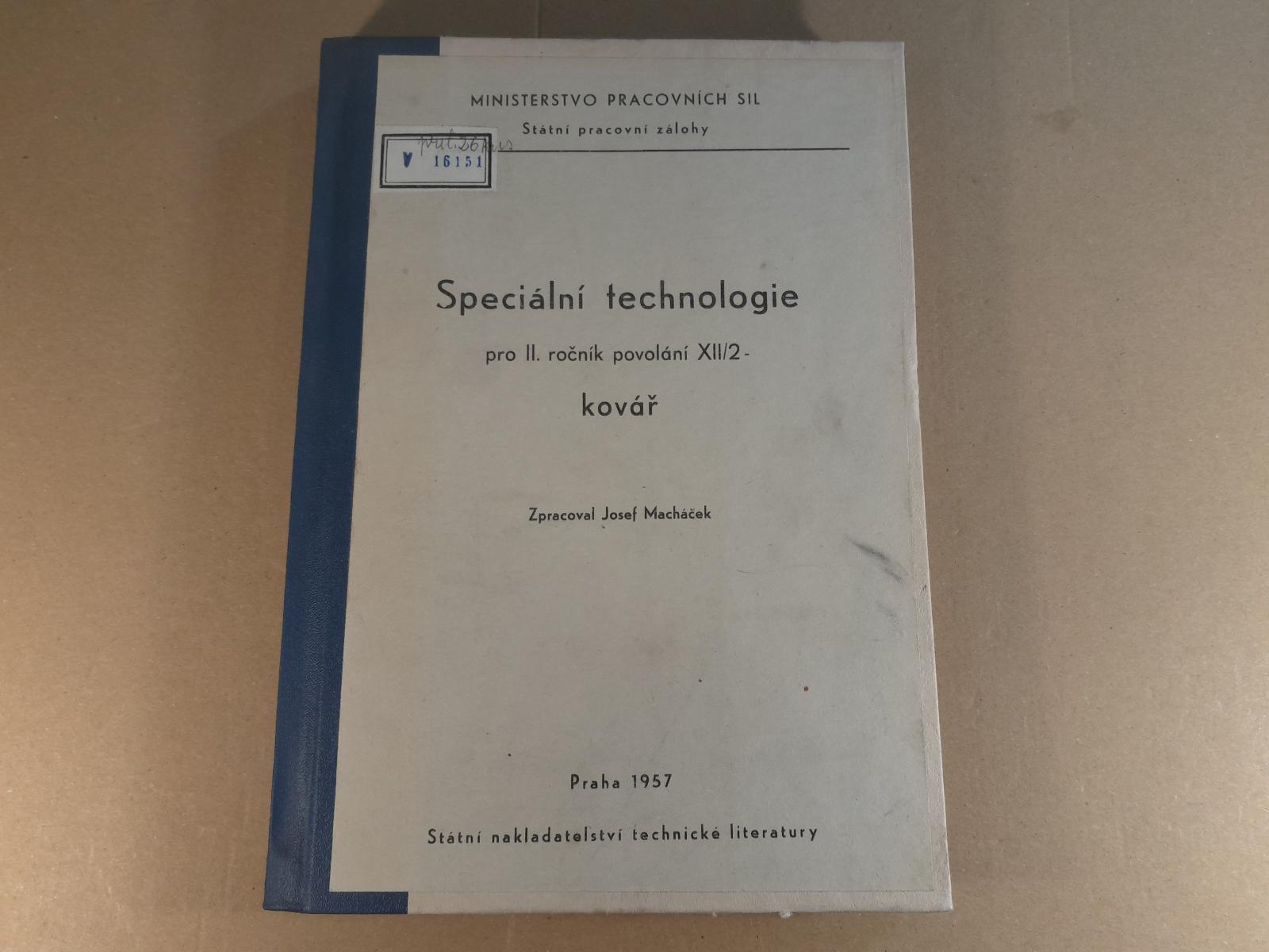 SPEC. TECHNOLÓGIA - KOVÁŘ 1957 Macháček J. SNTL - Knihy