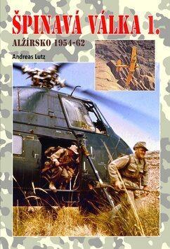 Špinavá válka 1-3 komplet série - Alžírsko 1954-1962 / Andreas Lutz