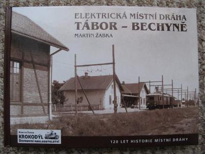 Elektrická místní dráha Tábor - Bechyně -120 let historie místní dráhy