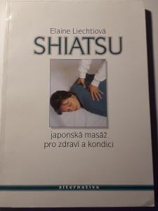 Elaine Liechtiová SHIATSU japonská masáž pro zdraví a kondici