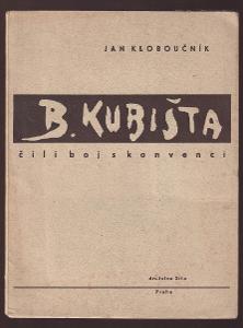 Bohumil Kubišta čili boj s konvencemi - Jan Kloboučník - 1946