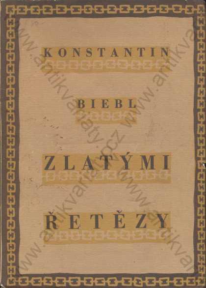Zlatými reťazami Konstantin Biebl Čin, Praha 1926 - Knihy