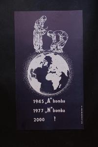 Plakát 1945 "A" bomba 1977 "N" bomba 2000  ?, Neuwirt 80