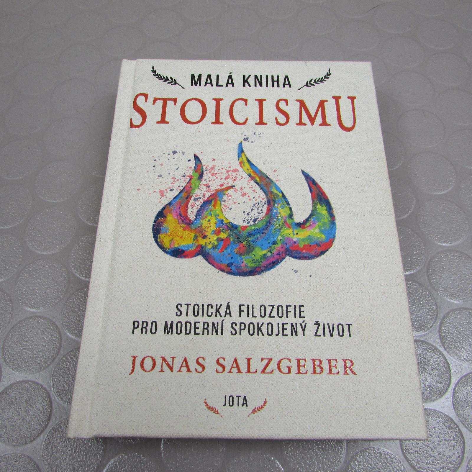 Malá kniha stoicizmu nadčasová múdrosť (95) Jonas Salzgebe - Knihy