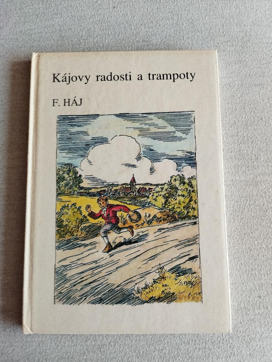 Kájove radosti a trampoty - Felix Háj, 1991 - Knihy