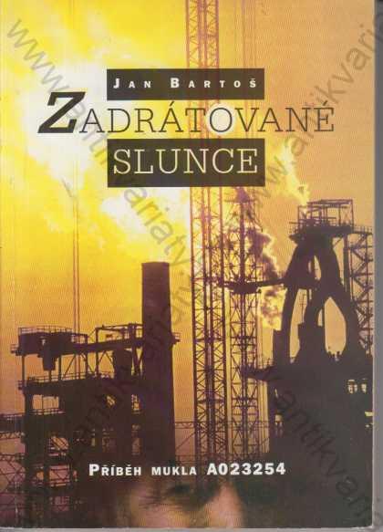 Zadrôtované slnko Jan Bartoš 1998 Votobia - Knihy a časopisy
