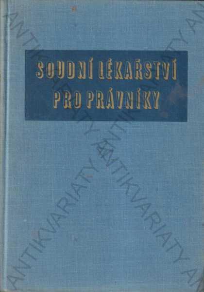 Súdne lekárstvo pre právnikov Jaromír Tesař 1958 - Knihy