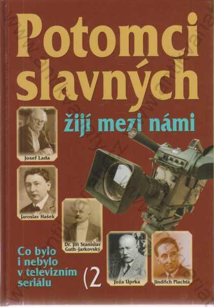 Potomkovia slávnych žijú medzi nami 2 Praha 2000 - Knihy