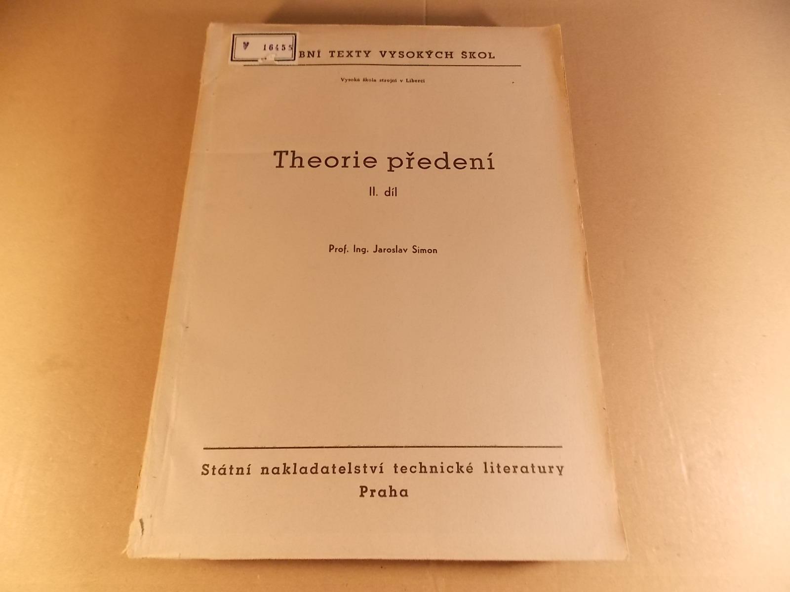 THEÓRIA PREDANIA II. Simon J. 1957 VŠ strojný Liberec SNTL - Knihy
