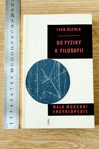 Od fyziky k filosofii / Ivan Úlehla 