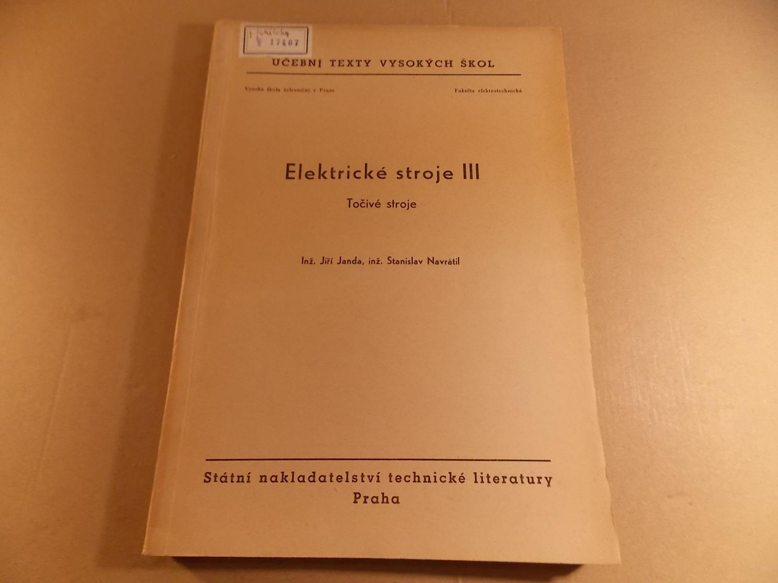 ELEKTRICKÉ STROJE III. TOČIVÉ STROJE Janda Navrátil 1958 VŠ železničná - Knihy