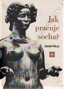 Jak pracuje sochař Zdeněk Přikryl 1971 SPN Praha