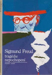 Sigmund Freud: Tragédie nepochopení P. Babin 1994