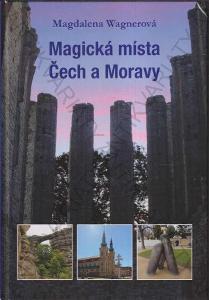 Magická místa Čech a Moravy Magdalena Wagnerová