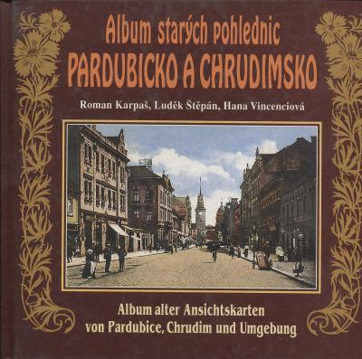 Album starých pohlednic: Pardubicko a Chrudimsko (Pardubic