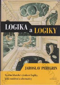 Logika a logiky Jaroslav Peregrin Academia, Praha