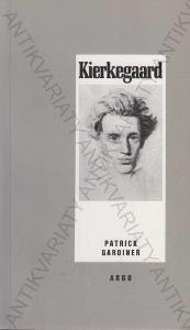 Kierkegaard  Patrick Gardiner Argo Praha 1996