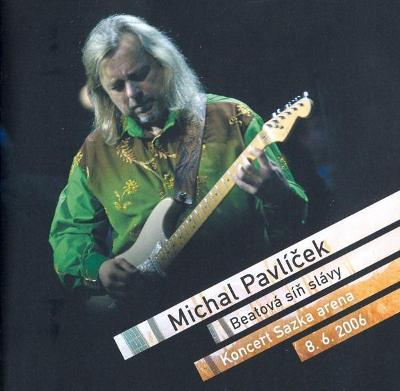 CD Michal Pavlíček – Beatová Síň Slávy (Koncert Sazka Arena 8.6.2006)