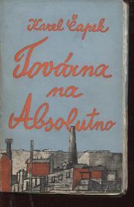 Továrna na Absolutno (edice: Spisy bratří Čapků, sv. X