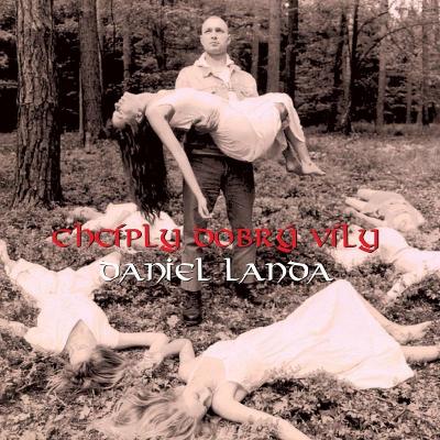 DANIEL LANDA-CHCÍPLY DOBRÝ VÍLY LP ALBUM 2018.