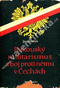 Rakouský militarismus a boj proti němu v Čechách