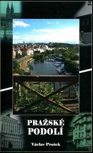 Pražské Podolí ( Václav Prošek ) Místopisně - historic