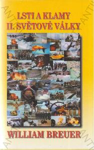 Lsti a klamy II. světové války William Breuer 2003