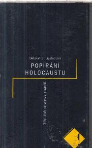 Popírání holocaustu D. E. Lipstadtová 2001 Paseka