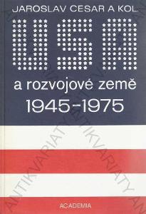 USA a rozvojové země 1945-1975 J. Cesar 1985