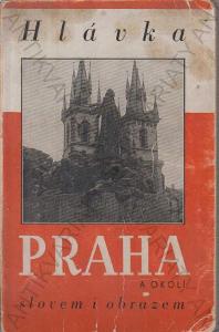 Praha a okolí  Slovem i obrazem E. Hlávka 1939